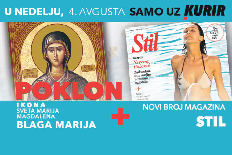 U nedelju, 4. avgusta, Kurir ima poseban poklon za svoje čitaoce – magazin STIL i IKONU SVETE MARIJE MAGDALENE!