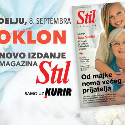 U nedelju, 8. septembra ne propustite novi broj porodičnog magazina Stil!