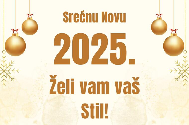 Srećnu Novu 2025. godinu želi vam ekipa Stila