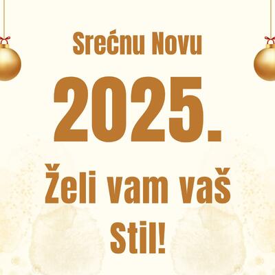 Srećnu Novu 2025. godinu želi vam ekipa Stila